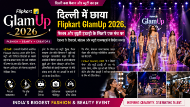 Photo of दिल्ली में छाया Flipkart GlamUp 2026, फैशन और ब्यूटी इंडस्ट्री के सितारे एक मंच पर